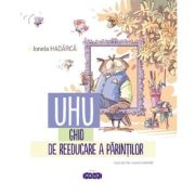 Uhu! Ghid de reeducare a părinților