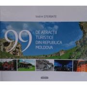 99 de atracții turistice din Republica Moldova