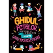Ghidul fetelor despre aproape tot ce trebuie să știe la vârsta (pre)adolescenței