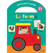 La fermă. Cartea mea cu tortiță