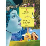 Poezie. Proză. Mihai Eminescu