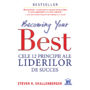 Becoming your Best. Cele 12 principii ale liderilor de succes