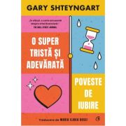 O super tristă și adevărată poveste de iubire