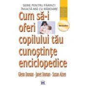 Cum să-i oferi copilului tău cunoștințe enciclopedice
