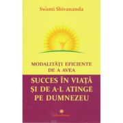 Modalități eficiente de a avea succes în viațî și de a-l atinge pe Dumnezeu