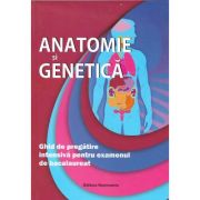 Anatomie și Genetică. Ghid de pregătire intensivă pentru examenul de bacalaureat