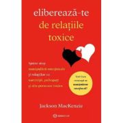 Eliberează-te de relaţiile toxice