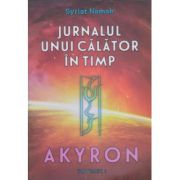 Jurnalul unui călător în timp. Volumul 1. Akyron.
