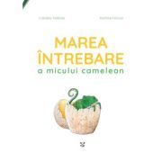 Marea întrebare a micului cameleon