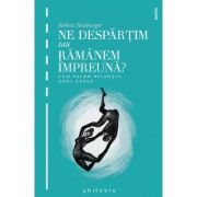 Ne despărţim sau rămânem împreună