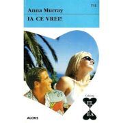 Ia ce vrei! Colecţia El şi Ea 715