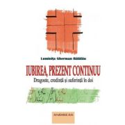 Iubirea, prezent continuu. Dragoste, credință și suferință în doi