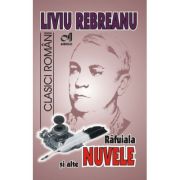 Răfuiala și alte nuvele. Liviu Rebreanu