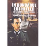 În buncărul lui Hitler. 23 Iulie 1944-29 Aprilie 1945