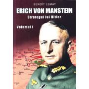 Erich von Manstein. Strategul lui Hitler. Vol. 1