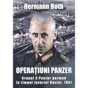 Operațiuni Panzer. Grupul 3 Panzer german în timpul invaziei Rusiei, 1941