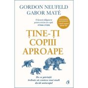 Ține-ți copiii aproape. Ediție de colecție