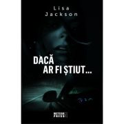 Dacă ar fi știut...