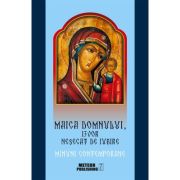 Maica Domnului, izvor nesecat de iubire
