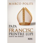 Papa Francisc printre lupi