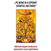 "Pe mine m-a operat Sfântul Nectarie"