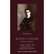 Rudolf Steiner. Viața și opera. Vol 3. 1900-1914