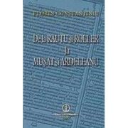 De la Răutu și Roller la Mușat și Ardeleanu