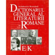 Dicționarul general al literaturii române. E-K