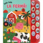 Haide, haide la fermă! Carte sonoră cu 12 sunete