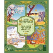 Cartea anotimpurilor. O călătorie prin natura fascinantă a lumii