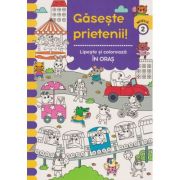 Găseşte prietenii! Lipeşte şi colorează.În oraş