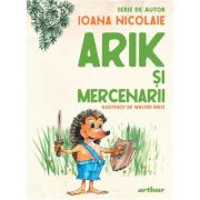 Arik şi mercenarii. Serie de autor Ioana Nicolaie