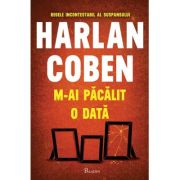 M-ai păcălit o dată