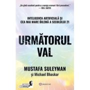 Următorul val. Inteligena artificială și cea mai mare dilemă a secolului 21