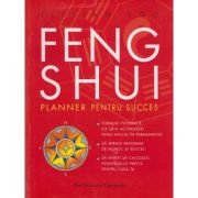 Feng Shui. Planner pentru succes
