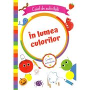 În lumea culorilor. Caiet de activități