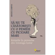 Să nu te căsătorești cu o femeie cu picioare mari