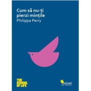 Cum să nu-ți pierzi mințile