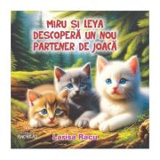 Miru și Leya descoperă un nou partener de joacă