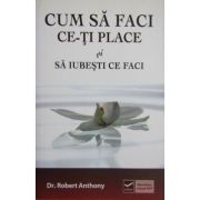 Cum să faci ce-ți place și să iubești ce faci