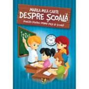 Marea mea carte despre școală. Povești pentru primii pași la școală