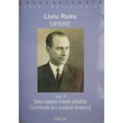Opere. Liviu Rusu. Volumul 2. Eseu despre creația artistică. Contribuție la o estetică dinamică