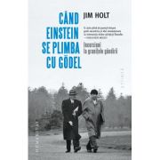 Când Einstein se plimba cu Gödel