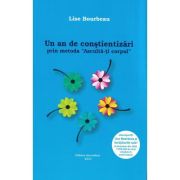 Un an de conștientizări prin metoda "Ascultă-ți corpul"