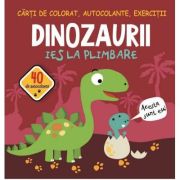 Dinozaurii ies la plimbare. Cărți de colorat, autocolante, exerciții