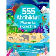 555 abțibilduri. Planeta noastră