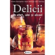 Delicii în oțet, ulei și alcool