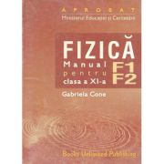 Fizică. F1/F2. Manual. Clasa a XI-a