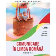 Comunicare în limba română. Caietul elevului. Clasa a II-a