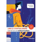 Limba și literatura română. Caiet de lucru pe unități de învățare. Clasa a V-a